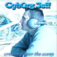 Cyborg Jeff - Crossing over the scene
