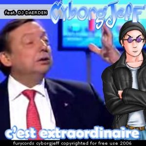 Cyborg Jeff - DJ Daerden - C'est extraordinaire