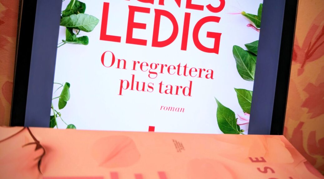 Agnès Ledig - On regrettera plus tard